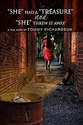 She Had a Treasure and She Threw It Away