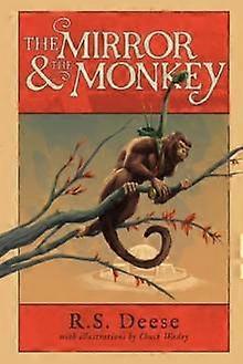 The Mirror & The Monkey - R.S. Deese