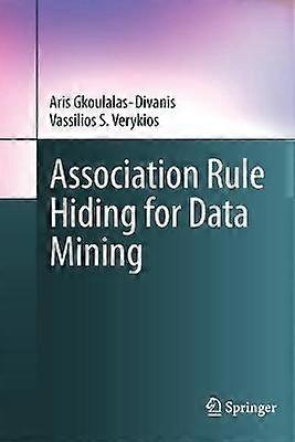 Association Rule Hiding for Data Mining