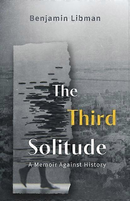 The Third Solitude by Benjamin Libman Paperback Book
