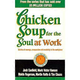 Sopa de Galinha para a Alma no Trabalho - Jack Canfield
