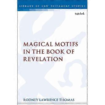 Magical Motifs In The Book Of Revelation - Rodney Lawrence Thomas - Paperback - en Book