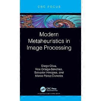 Modern Metaheuristics In Image Processing - Diego Oliva