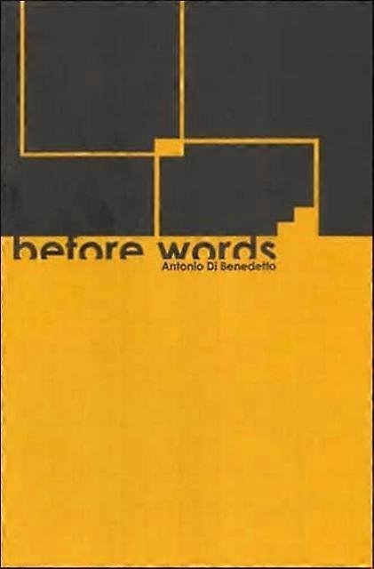 Before Words by Antonio Di Benedetto Paperback