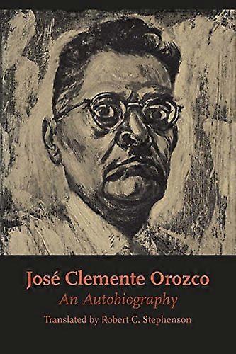 Jose Clemente Orozco: An Autobiography