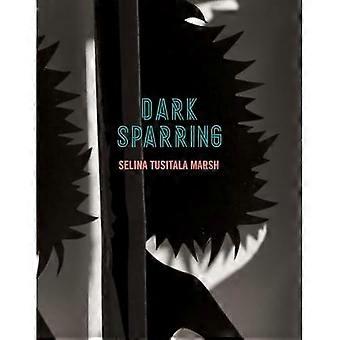 Dark Sparring: Poems