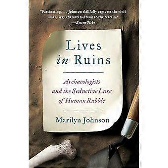 Lives in Ruins : archéologues et l’attrait séduisant de gravats humaine