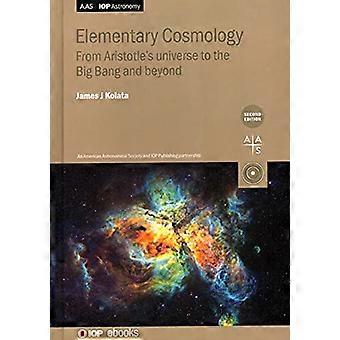 Elementaire kosmologie (tweede editie): van het universum van Aristoteles tot de oerknal en verder (AAS-IOP Astronomy)