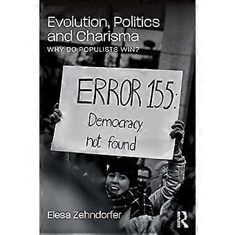 Evolution, politikk og Karisma: Hvorfor populister Win?