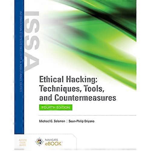 Ethical Hacking: Techniques, Tools, and Countermeasures