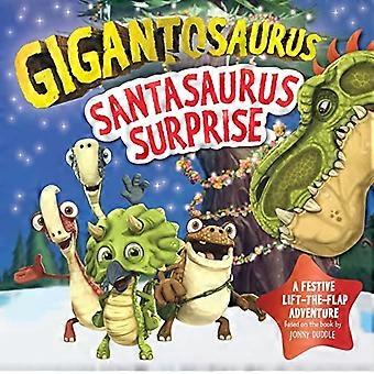 Gigantosaurus - Santasaurus Surprise: A Christmas lift-the-flap dinosaurus adventure [Bordboek]