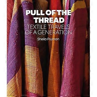 Trekken van de draad: textielreizen van een generatie