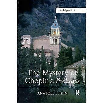 The Mystery Of Chopin's Prludes - Anatole Leikin