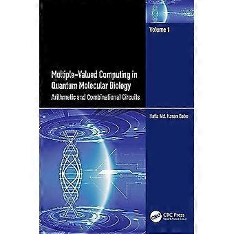 Mehrwertiges Rechnen in der Quantenmolekularbiologie: Arithmetische und kombinatorische Schaltungen