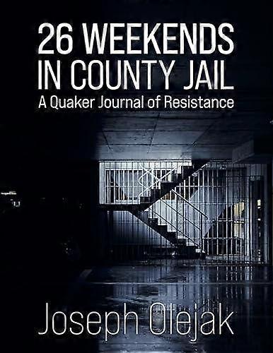 26 Weekends In County Jail - Joseph Olejak