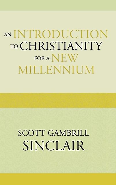 An Introduction To Christianity For A New Millennium by Scott Gambrill Sinclair Paperback Book