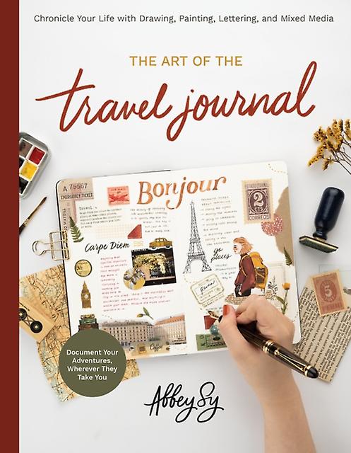 Art Of The Travel Journal by Abbey Sy Paperback