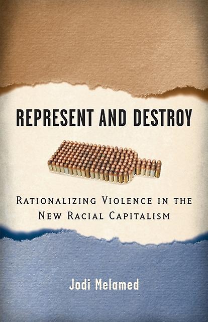 Represent And Destroy by Jodi Melamed Paperback
