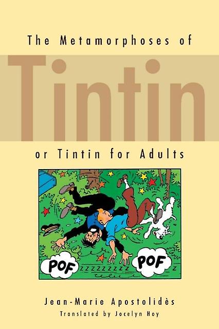 The Metamorphoses Of Tintin by JeanMarie Apostolides Paperback Book