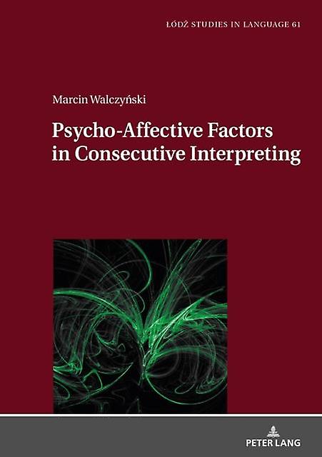 Psychoaffective Factors In Consecutive Interpreting Paperback Book