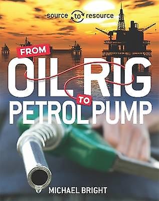 Source to Resource: Oil: From Oil Rig to Petrol Pump