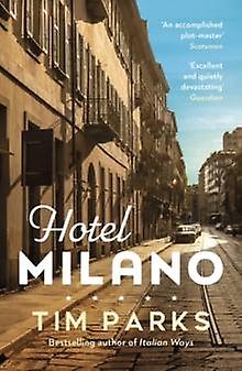 Hotel Milano by Tim Parks Paperback