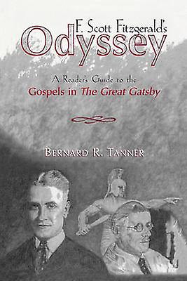 F. Scott Fitzgeralds Odyssey by Bernard R. Tanner Paperback Book