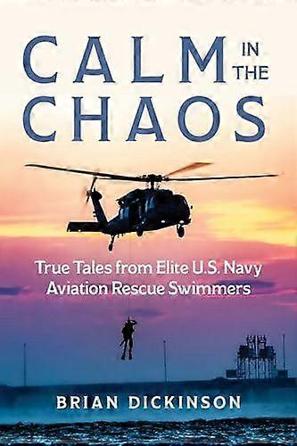 Calm In The Chaos by Brian Dickinson Paperback Book
