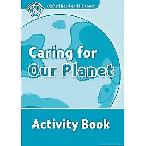 Oxford Read and Discover: Level 6: Caring For Our Planet Activity Book