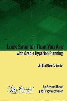 Look Smarter Than You Are with Oracle Hyperion Planning