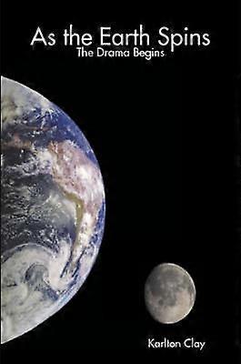 As the Earth Spins The Drama Begins