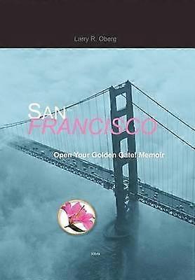 San Francisco Open Your Golden Gate!