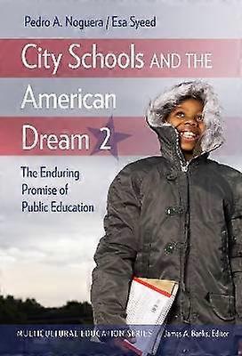 City Schools and the American Dream 2 - The Enduring Promise of Public Education