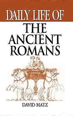 Daily Life of the Ancient Romans