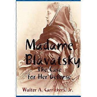 Madame Blavatsky The Case For Her Defense Against The Hodgson-coulomb Attack - Carrithers, Jr., Walter A - Paperback - en Book