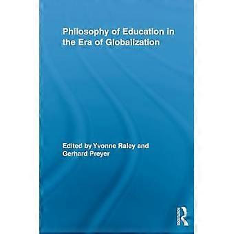 Filosofía de la Educación en la Era de la Globalización (Routledge International Studies in the Philosophy of Education)