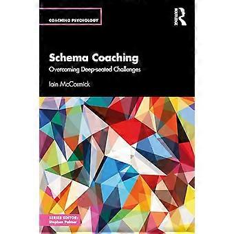 Schema-Coaching: Tiefsitzende Herausforderungen überwinden (Coaching-Psychologie)