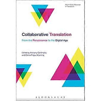 Traduction collaborative : de la Renaissance à l’ère numérique (Bloomsbury Advances in Translation)