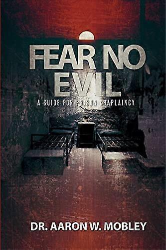 Fear No Evil: A Guide for Prison Chaplaincy