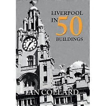 Liverpool in 50 Gebäuden