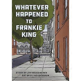 Mitä tahansa tapahtui Frankie Kingille