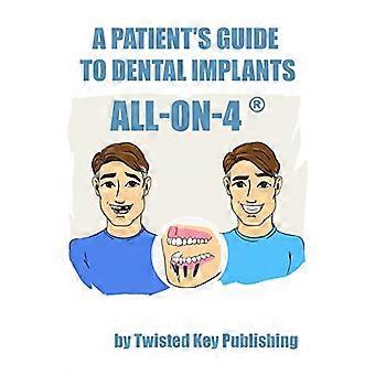 Una guida per il paziente agli impianti dentali: All-on-4 (Guida per il paziente agli impianti dentali)