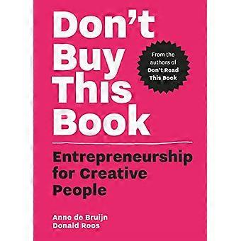 Don't Acquista questo libro: Imprenditorialità per persone creative