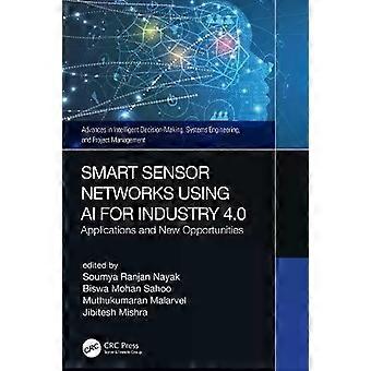 Smart Sensor Networks Using Ai For Industry 4.0 Applications And New Opportuniti - Taylor & Francis Ltd