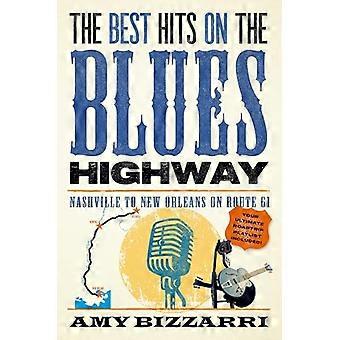 De bästa hitsen på Blues Highway: Nashville till New Orleans på U.S. Route 61