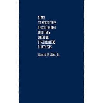 Index to Biographies of Englishmen 1000-1485 Found in Dissertations and Theses.