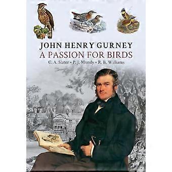 John Henry Gurney: Eine Leidenschaft für Vögel