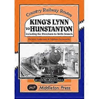 King's Lynn to Hunstanton: Including the Heacham to Wells Branch (Country Railway Routes)