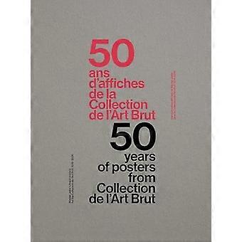 50 Years of Posters from Collection de lArt Brut Werner Jekers finest posters for the Collection de lArt Brut 1976 2026