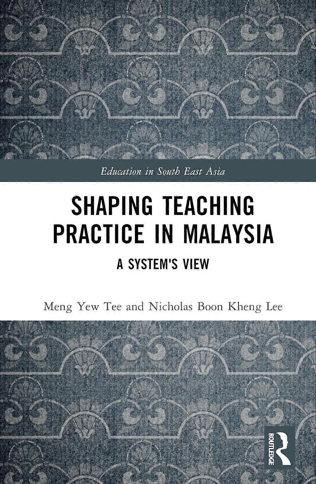 Shaping teaching practice in malaysia a system's view